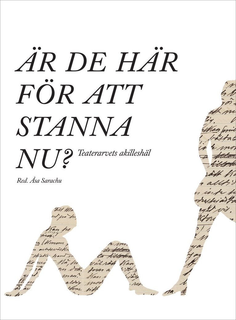 Åsa Sarachu, Malin Axelsson, Jenny Andreasson, Anna Williams - Är de här för att stanna nu? : teaterarvets akilleshäl, Häftad