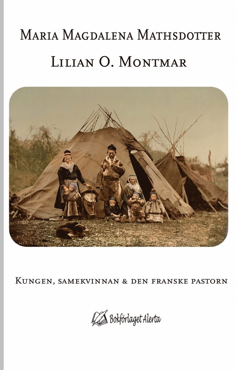 Lilian O. Montmar - Maria Magdalena Mathsdotter - Kungen, samekvinnan och den franske pastorn, E-bok