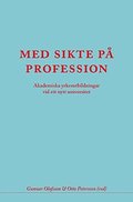 Med sikte p profession : akademiska yrkesutbildningar vid ett nytt universi