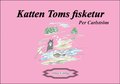 Katten Toms fisketur