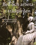 Bed och arbeta i trädgården : trädgårdskonsten i tro och tradition