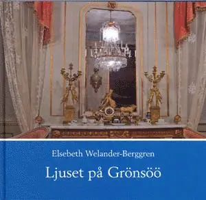 Elsebeth Welander-Berggren - Ljuset på Grönsöö, Inbunden
