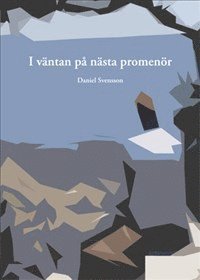 Daniel Svensson - I väntan på nästa promenör, Häftad