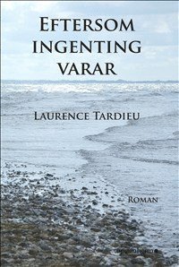 Laurence Tardieu - Eftersom ingenting varar, Häftad