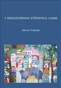 I skuggornas stndiga larm