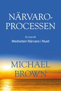 N�rvaroprocessen - En resa till Medveten N�rvaro i Nuet