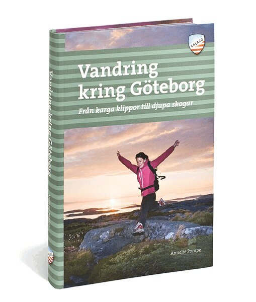 Annelie Pompe - Vandring kring Göteborg : från karga klippor till djupa skogar, Inbunden