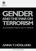 Anna T. Höglund - Gender and the war on terrorism : the justification of war in a post-9/11 perspective, Häftad