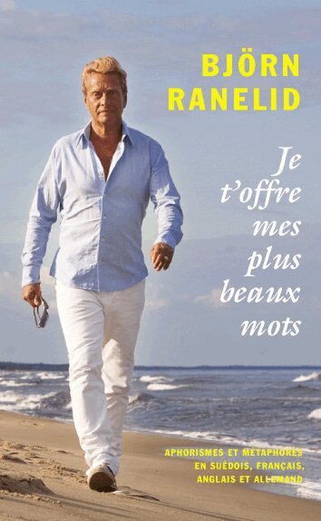 Björn Ranelid - Je t'offre mes plus beaux mots, Inbunden