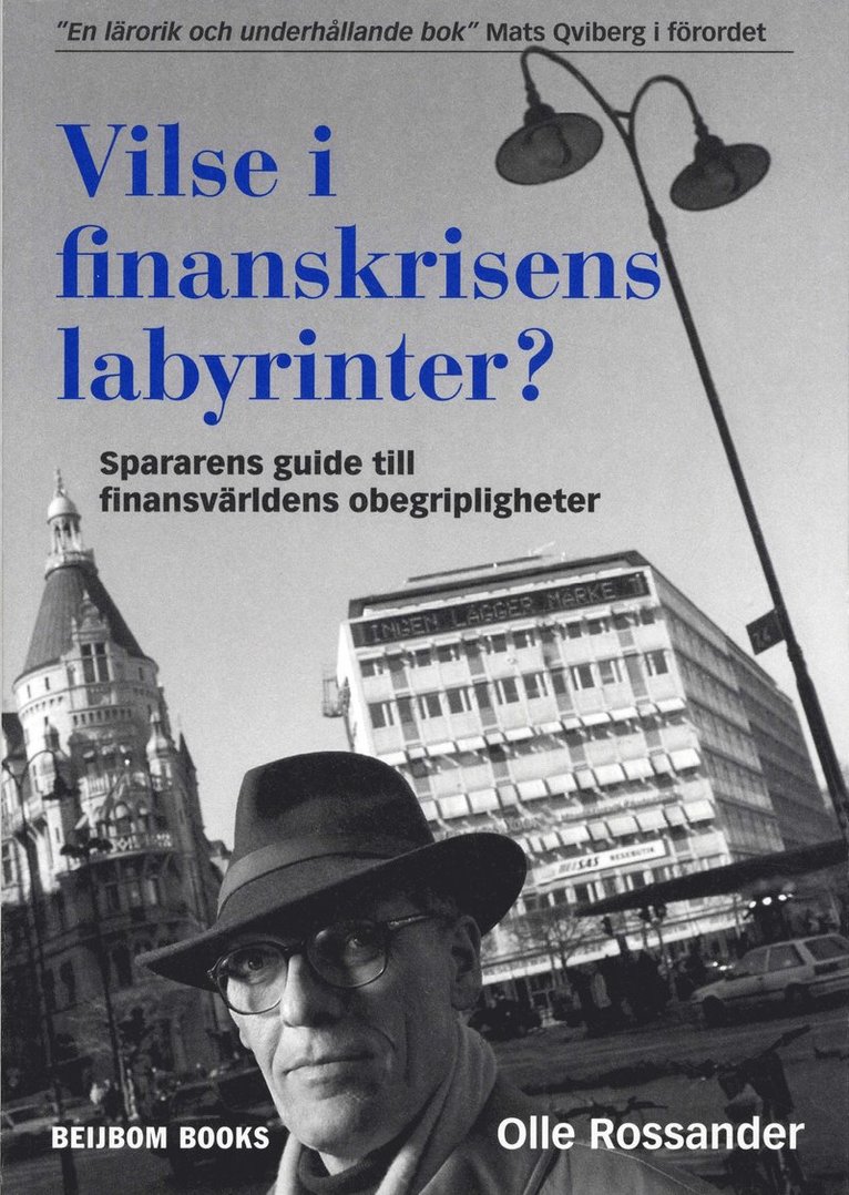 Olle Rossander - Vilse i finanskrisens labyrinter? : spararens guide till finansvärldens obegripligheter, Häftad
