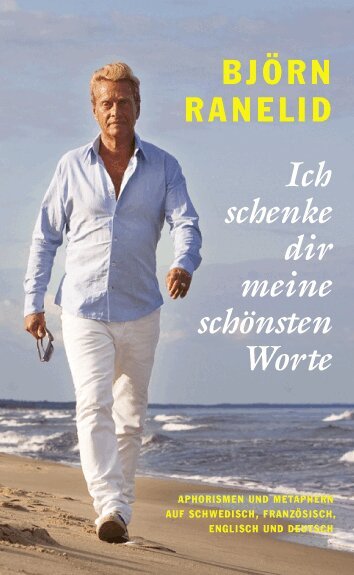 Björn Ranelid - Ich schenke dir meine schönsten Worte, Inbunden