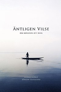 Jörgen Ulvsgärd - Äntligen vilse : om konsten att resa, Häftad