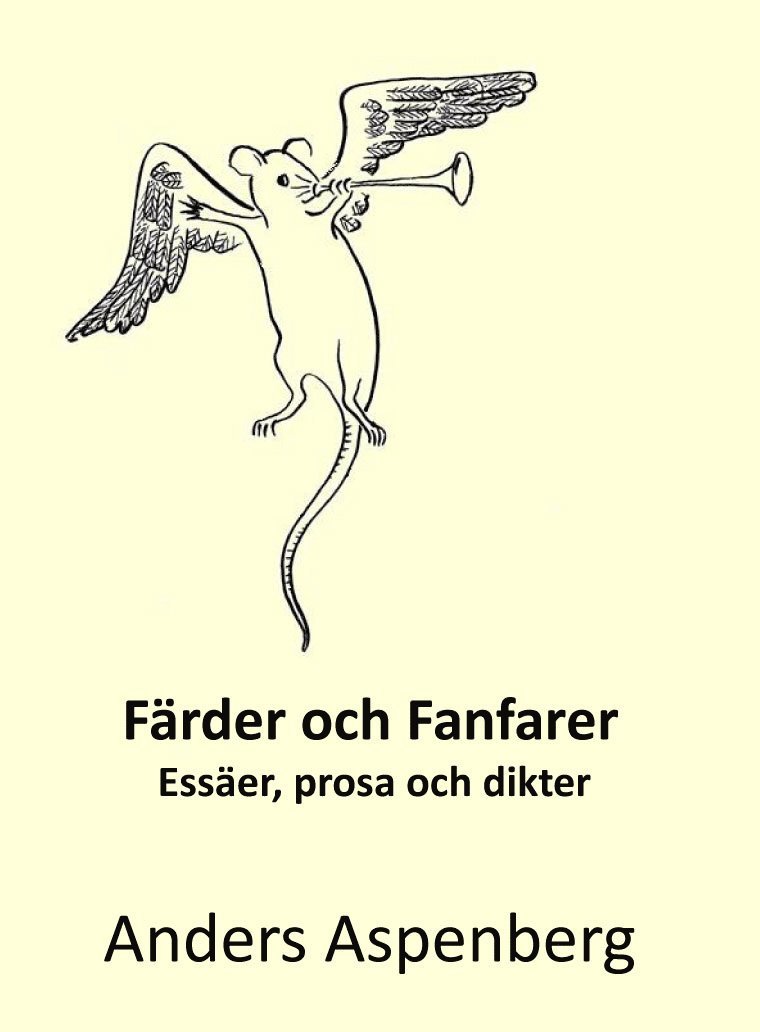 Anders Aspenberg - Färder och fanfarer : essäer, prosa och dikter, Inbunden
