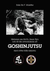Historien om MuTe Jinen Ryu och 40 års utvecklande av Goshinjutsu med rötter från Ninjutsu