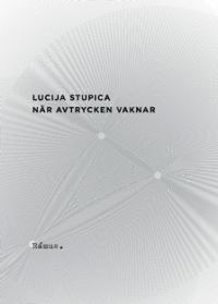 Lucija Stupica När avtrycken vaknar