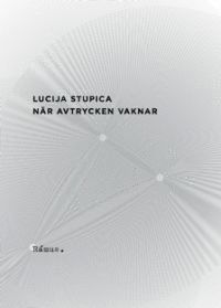 Lucija Stupica - När avtrycken vaknar, Häftad