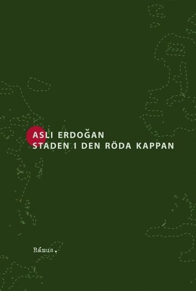 Asli Erdogan Staden i den röda kappan