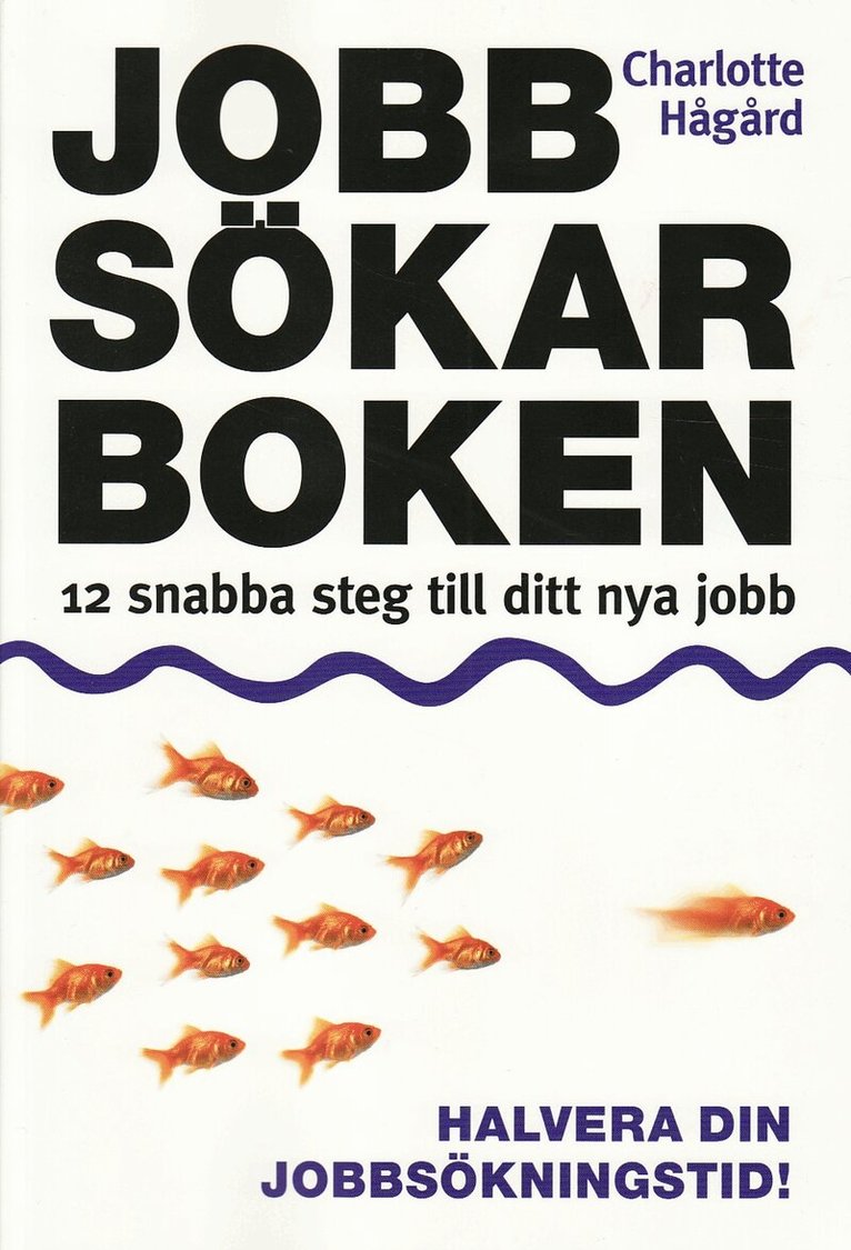 Charlotte Hågård - Jobbsökarboken : 12 snabba steg till ditt nya jobb, Häftad