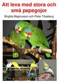 Att leva med stora och sm� papegojor