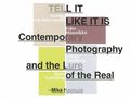 Tell it like it is : contemporary photography and the lure of the real