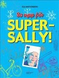Se upp för Super-Sally!