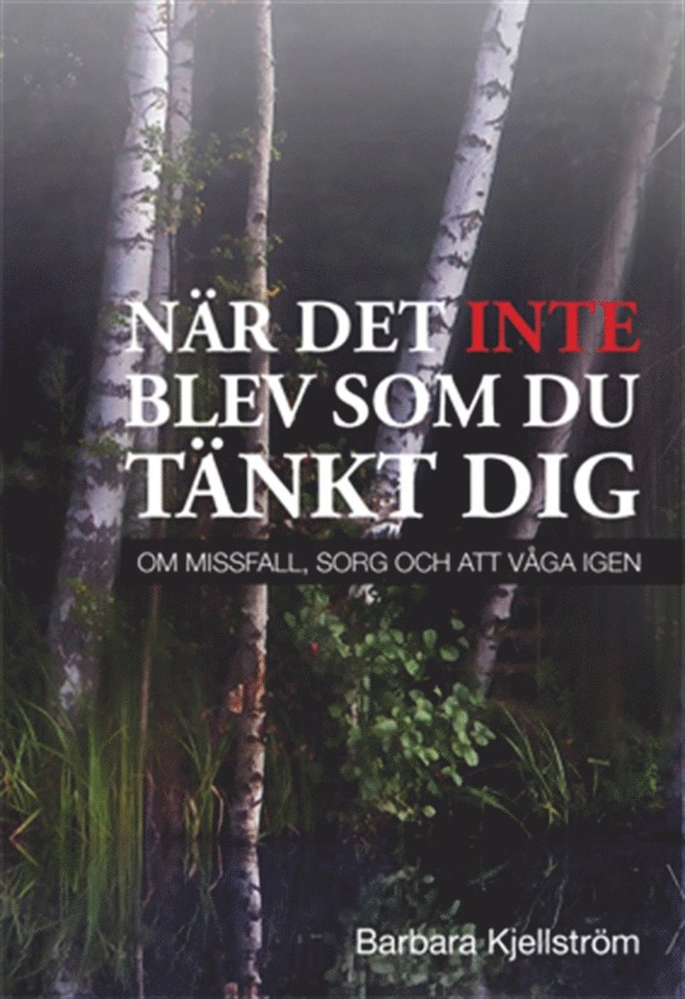Barbara Kjellström - När det inte blev som du tänkt dig - Om missfall, sorg och att våga igen, E-bok
