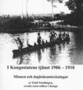 I Kongostatens tjänst 1906-1910 : minnen och dagboksanteckningar
