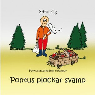Stina Elg - Pontus plockar svamp, Häftad