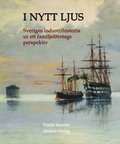 I nytt ljus : svensk industrihistoria ur ett familjeföretags perspektiv