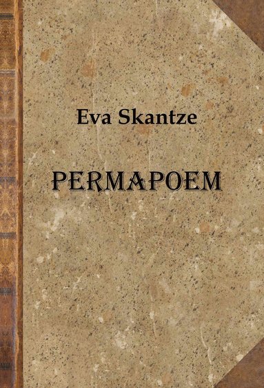 Eva Skantze - Permapoem - Sånger till det liv som varit, Inbunden