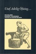 Utaf Adelig Öfning... Åke Rålambs handbok i Silversmide