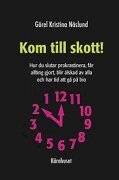 Görel Kristina Näslund - Kom till skott! Hur du slutar att prokrastinera, får allting gjort, blir älskad av alla och har tid att gå på bio, Häftad