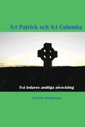 S:t Patrick och S:t Columba : tv� ledares andliga utveckling
