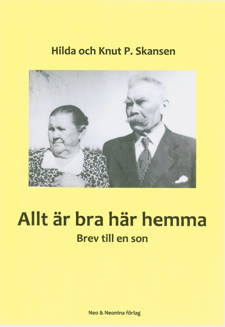 Hilda Skansen, Knut P. Skansen, Ragnar Magnusson - Allt är bra här hemma : brev till en son, Häftad
