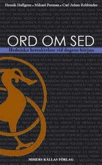Ord om sed : hedniska betraktelser vid dagens början