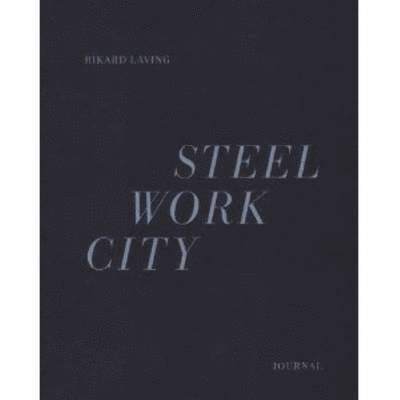 Rikard Laving - Steel Work City, Häftad. Tillgänglighet: Lägg i varukorg