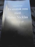 En erotisk resa med Petter Nicklas : tro't om ni vill! sjlv s vet jag ju!
