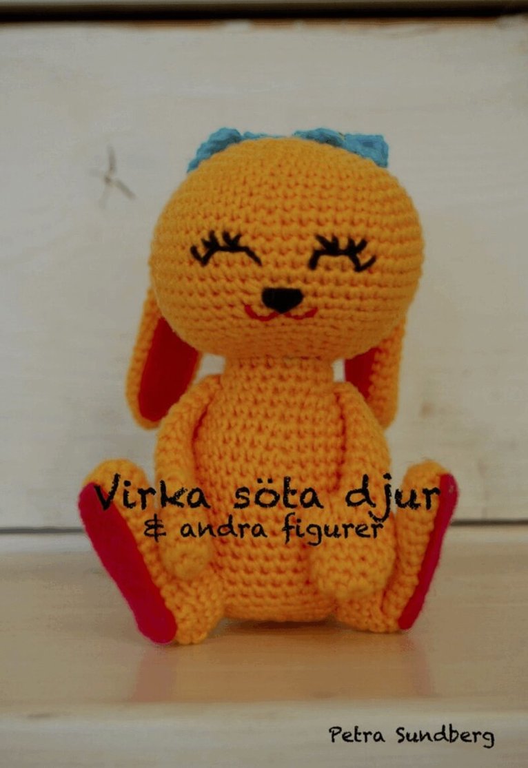 Petra Sundberg - Virka söta djur och andra figurer, Häftad