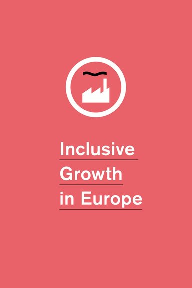 Anna Felländer, Raul Ramos, Vicente Royuela, Roger Wessman, Olav Fumarola Unsgaard, Karl Palmås, Karin Zelano, Andreas Bergström, Karl Wennberg, Evelina Stadin, Clara Sandelind, Pontus Braunerhjelm - Inclusive growth in Europe, Häftad