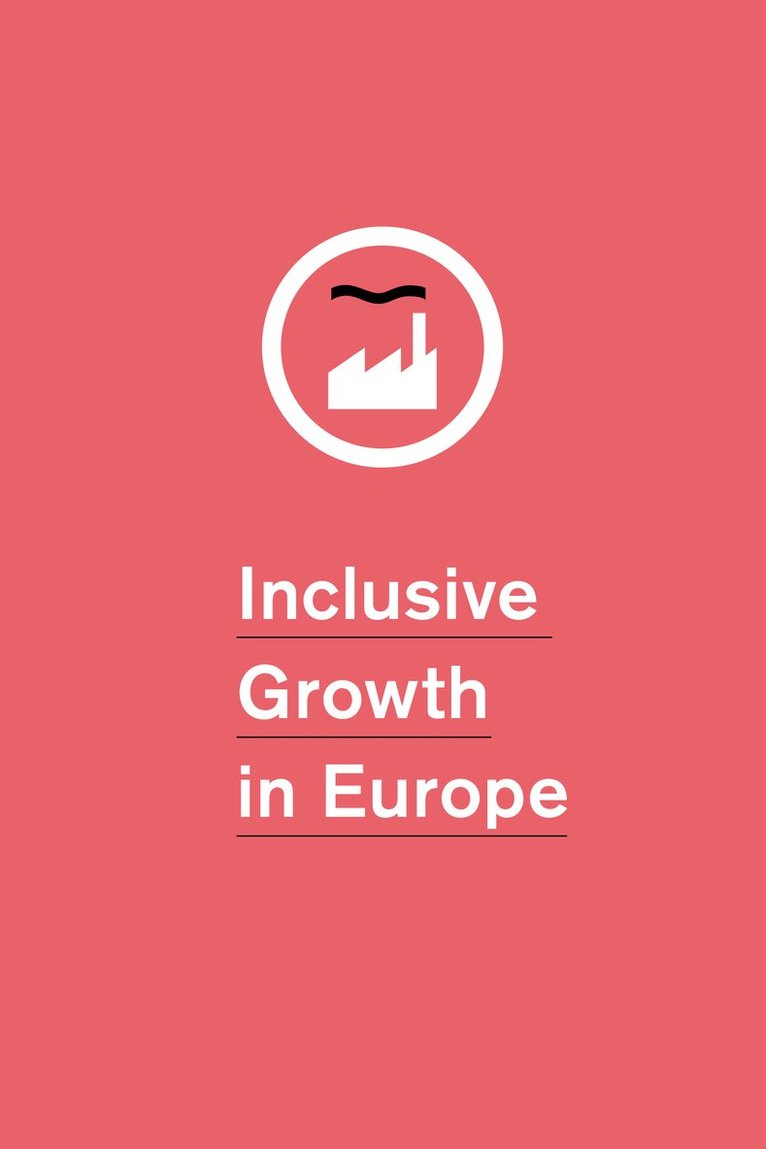 Anna Felländer, Raul Ramos, Vicente Royuela, Roger Wessman, Olav Fumarola Unsgaard, Karl Palmås, Karin Zelano, Andreas Bergström, Karl Wennberg, Evelina Stadin, Clara Sandelind, Pontus Braunerhjelm - Inclusive growth in Europe, Häftad