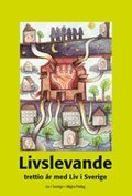 Livslevande : trettio �r med Liv i Sverige