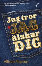 Allison Pearson - Jag tror jag älskar dig, Inbunden