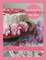 Alyssa Torey, Jennifer Appel, Anette Rosvall - Det bästa från Magnolia Bakery, New York, Häftad