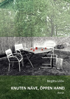 Birgitta Lööv - Knuten näve, öppen hand, Häftad