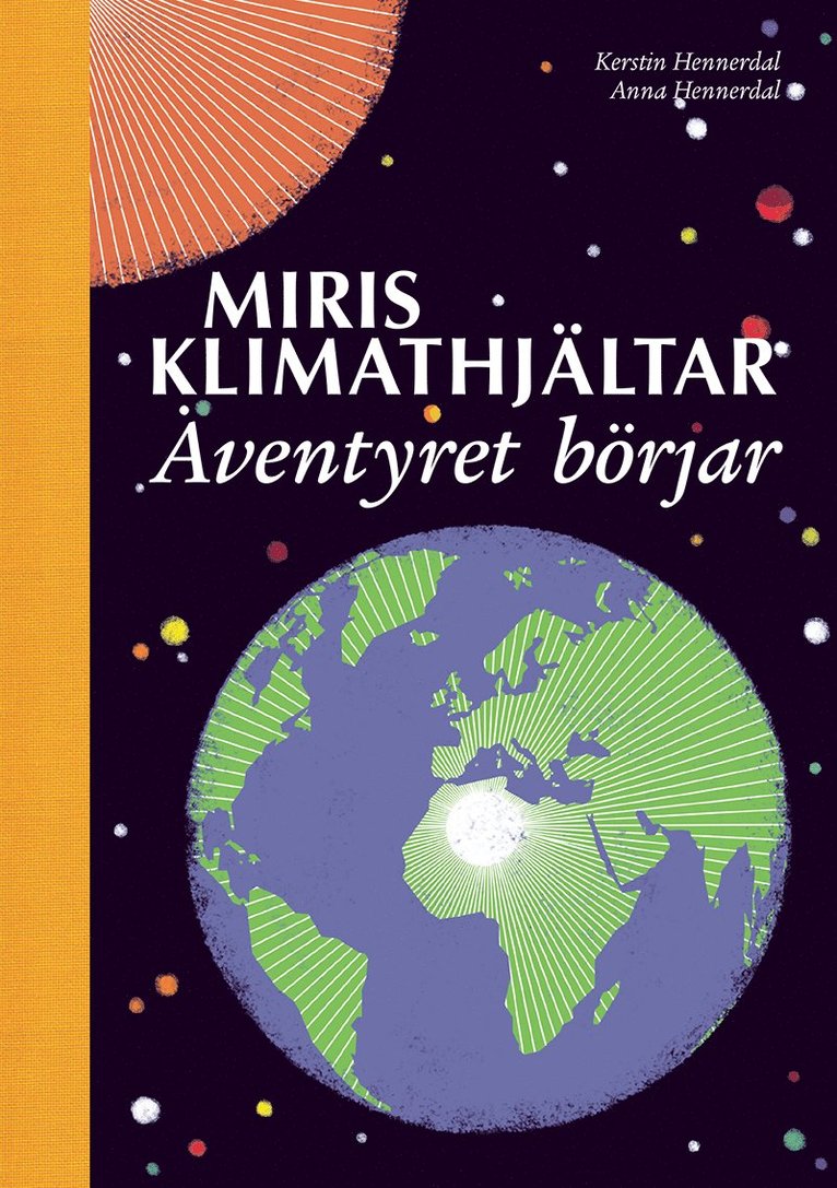 Kerstin Hennerdal - Miris klimathjältar : äventyret börjar, Inbunden