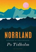 Norrland : essäer och reportage