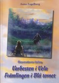 Varbesten i Vela ; Fr�mlingen i Bl� tornet