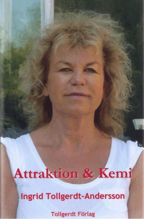 Ingrid Tollgerdt-Andersson - Attraktion & Kemi, Inbunden
