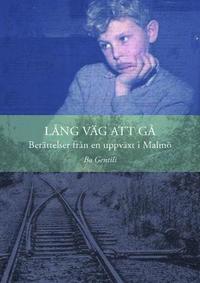Lng vg att g : berttelser frn en uppvxt i Malm