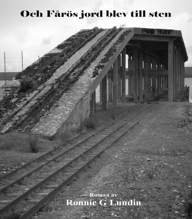 Ronnie G Lundin - Och Fårös jord blev till sten, Häftad